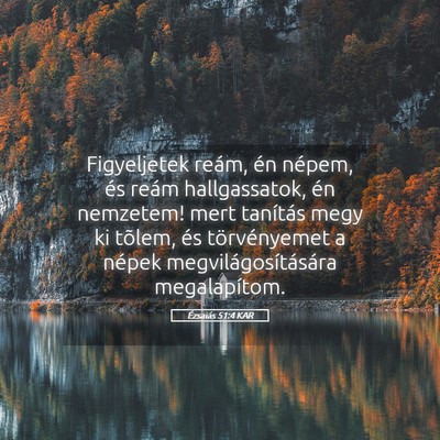 Picture 05 - Ézsaiás 51:4 KAR - Figyeljetek reám, én népem, és reám - Bible Verse Picture