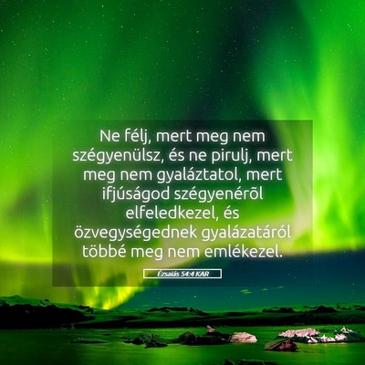 Picture 05 - Ézsaiás 54:4 KAR - Ne félj, mert meg nem szégyenülsz, és ne - Bible Verse Picture