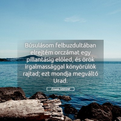 Picture 05 - Ézsaiás 54:8 KAR - Búsulásom felbuzdultában elrejtém orczámat - Bible Verse Picture