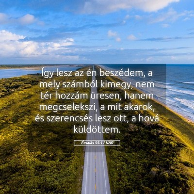 Picture 05 - Ézsaiás 55:11 KAR - Így lesz az én beszédem, a mely számból - Bible Verse Picture