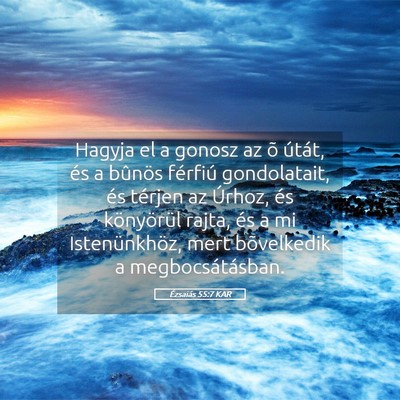 Picture 05 - Ézsaiás 55:7 KAR - Hagyja el a gonosz az õ útát, és a bûnös - Bible Verse Picture
