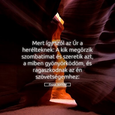 Picture 05 - Ézsaiás 56:4 KAR - Mert így szól az Úr a herélteknek: A kik - Bible Verse Picture