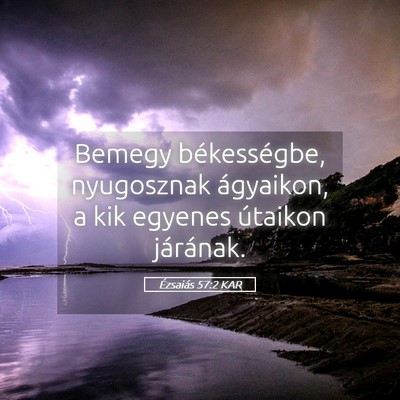Picture 05 - Ézsaiás 57:2 KAR - Bemegy békességbe, nyugosznak ágyaikon, a kik - Bible Verse Picture