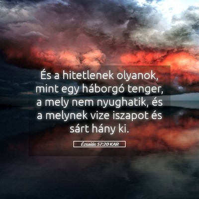 Picture 05 - Ézsaiás 57:20 KAR - És a hitetlenek olyanok, mint egy háborgó - Bible Verse Picture