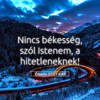 Picture 05 - Ézsaiás 57:21 KAR - Nincs békesség, szól Istenem, a - Bible Verse Picture