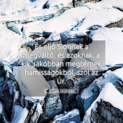 Picture 05 - Ézsaiás 59:20 KAR - És eljõ Sionnak a megváltó, és azoknak, a - Bible Verse Picture