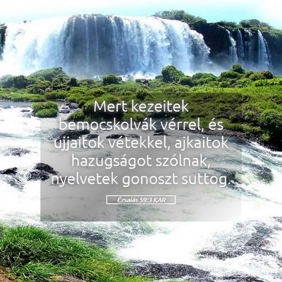Picture 05 - Ézsaiás 59:3 KAR - Mert kezeitek bemocskolvák vérrel, és ujjaitok - Bible Verse Picture