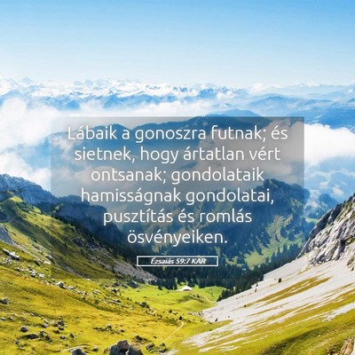 Picture 05 - Ézsaiás 59:7 KAR - Lábaik a gonoszra futnak; és sietnek, hogy - Bible Verse Picture