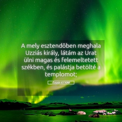 Picture 05 - Ézsaiás 6:1 KAR - A mely esztendõben meghala Uzziás király, - Bible Verse Picture