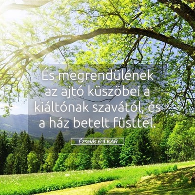 Picture 05 - Ézsaiás 6:4 KAR - És megrendülének az ajtó küszöbei a - Bible Verse Picture