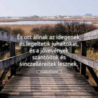 Picture 05 - Ézsaiás 61:5 KAR - És ott állnak az idegenek, és legeltetik - Bible Verse Picture