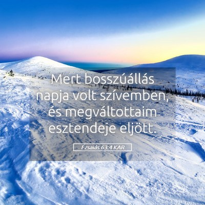 Picture 05 - Ézsaiás 63:4 KAR - Mert bosszúállás napja volt szívemben, és - Bible Verse Picture