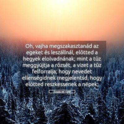 Picture 05 - Ézsaiás 64:1 KAR - Oh, vajha megszakasztanád az egeket és - Bible Verse Picture