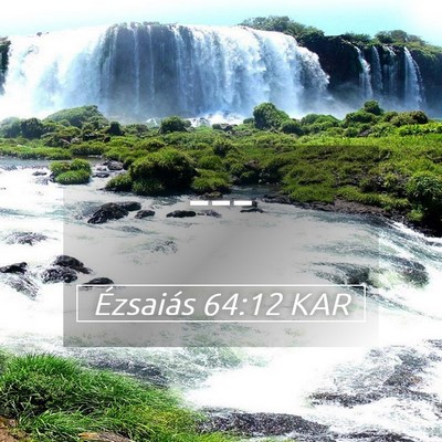Picture 05 - Ézsaiás 64:12 KAR -  - Bible Verse Picture