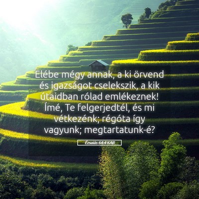 Picture 05 - Ézsaiás 64:4 KAR - Elébe mégy annak, a ki örvend és igazságot - Bible Verse Picture