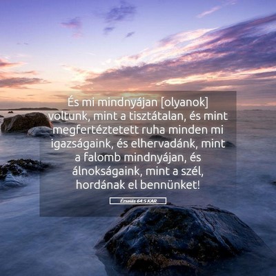 Picture 05 - Ézsaiás 64:5 KAR - És mi mindnyájan [olyanok] voltunk, mint a - Bible Verse Picture