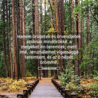 Picture 05 - Ézsaiás 65:18 KAR - Hanem örüljetek és örvendjetek azoknak - Bible Verse Picture