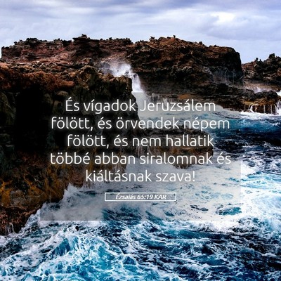 Picture 05 - Ézsaiás 65:19 KAR - És vígadok Jeruzsálem fölött, és örvendek - Bible Verse Picture