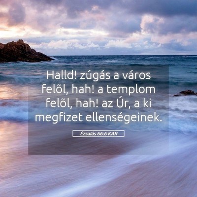 Picture 05 - Ézsaiás 66:6 KAR - Halld! zúgás a város felõl, hah! a templom - Bible Verse Picture