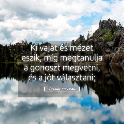 Picture 05 - Ézsaiás 7:15 KAR - Ki vajat és mézet eszik, míg megtanulja a - Bible Verse Picture