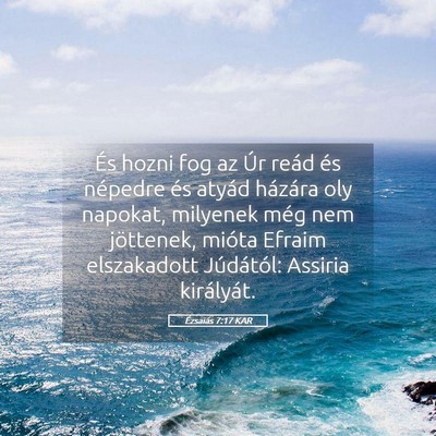 Picture 05 - Ézsaiás 7:17 KAR - És hozni fog az Úr reád és népedre és - Bible Verse Picture