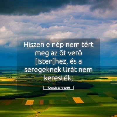 Picture 05 - Ézsaiás 9:13 KAR - Hiszen e nép nem tért meg az õt verõ - Bible Verse Picture