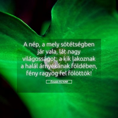 Picture 05 - Ézsaiás 9:2 KAR - A nép, a mely sötétségben jár vala, lát - Bible Verse Picture