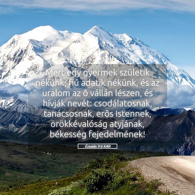 Picture 05 - Ézsaiás 9:6 KAR - Mert egy gyermek születik nékünk, fiú adatik - Bible Verse Picture