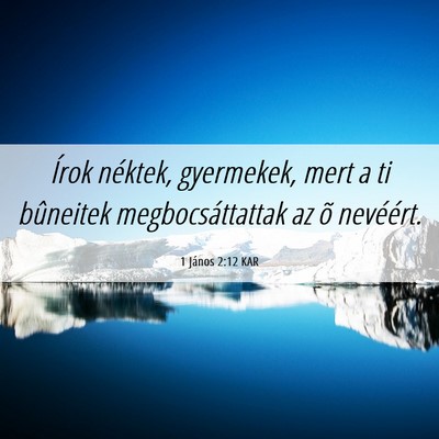 Picture 06 - 1 János 2:12 KAR - Írok néktek, gyermekek, mert a ti bûneitek - Bible Verse Picture