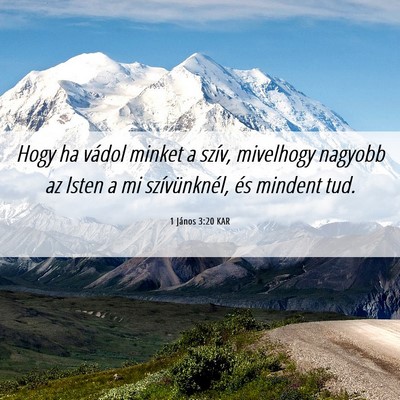 Picture 06 - 1 János 3:20 KAR - Hogy ha vádol minket a szív, mivelhogy nagyobb - Bible Verse Picture