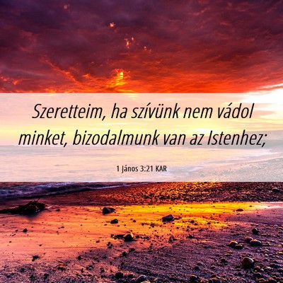 Picture 06 - 1 János 3:21 KAR - Szeretteim, ha szívünk nem vádol minket, - Bible Verse Picture