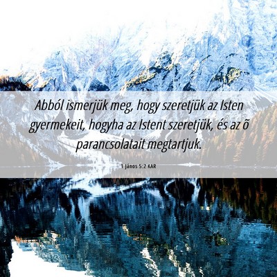 Picture 06 - 1 János 5:2 KAR - Abból ismerjük meg, hogy szeretjük az Isten - Bible Verse Picture