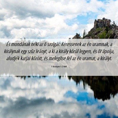 Picture 06 - 1 Királyok 1:2 KAR - És mondának néki az õ szolgái: Keressenek az - Bible Verse Picture