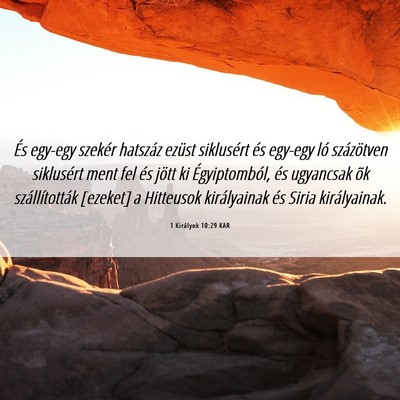 Picture 06 - 1 Királyok 10:29 KAR - És egy-egy szekér hatszáz ezüst siklusért - Bible Verse Picture