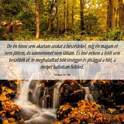 Picture 06 - 1 Királyok 10:7 KAR - De én hinni sem akartam azokat a beszédeket, - Bible Verse Picture