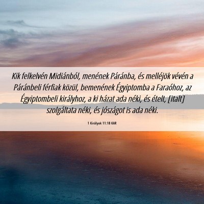 Picture 06 - 1 Királyok 11:18 KAR - Kik felkelvén Midiánból, menének Páránba, - Bible Verse Picture