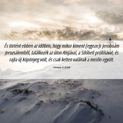 Picture 06 - 1 Királyok 11:29 KAR - És történt ebben az idõben, hogy mikor kiment - Bible Verse Picture