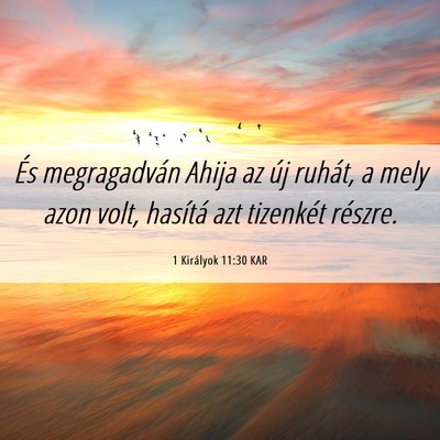 Picture 06 - 1 Királyok 11:30 KAR - És megragadván Ahija az új ruhát, a mely azon - Bible Verse Picture