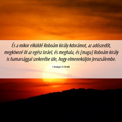 Picture 06 - 1 Királyok 12:18 KAR - És a mikor elküldé Roboám király Adorámot, - Bible Verse Picture