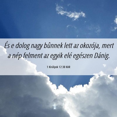 Picture 06 - 1 Királyok 12:30 KAR - És e dolog nagy bûnnek lett az okozója, mert a - Bible Verse Picture