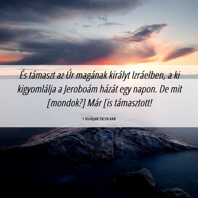 Picture 06 - 1 Királyok 14:14 KAR - És támaszt az Úr magának királyt Izráelben, - Bible Verse Picture
