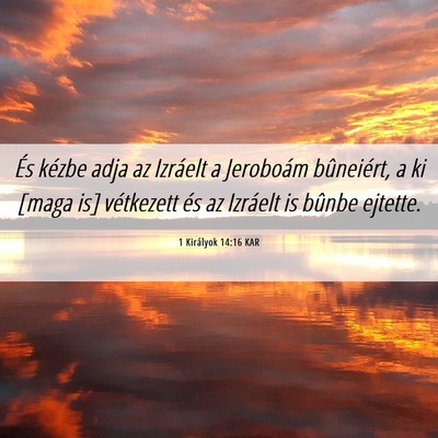 Picture 06 - 1 Királyok 14:16 KAR - És kézbe adja az Izráelt a Jeroboám - Bible Verse Picture
