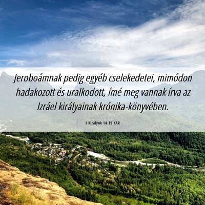 Picture 06 - 1 Királyok 14:19 KAR - Jeroboámnak pedig egyéb cselekedetei, mimódon - Bible Verse Picture