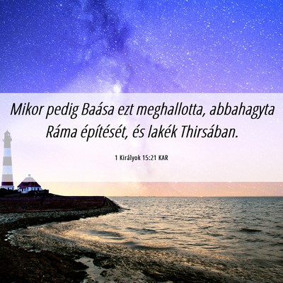 Picture 06 - 1 Királyok 15:21 KAR - Mikor pedig Baása ezt meghallotta, abbahagyta - Bible Verse Picture