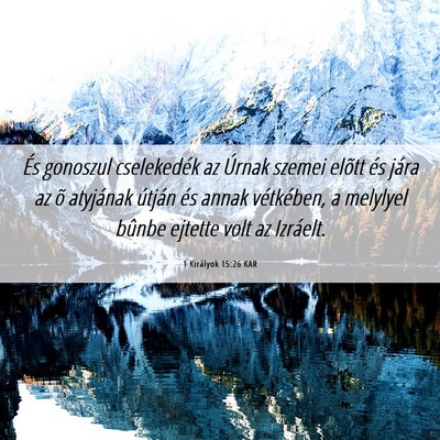 Picture 06 - 1 Királyok 15:26 KAR - És gonoszul cselekedék az Úrnak szemei elõtt - Bible Verse Picture