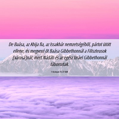 Picture 06 - 1 Királyok 15:27 KAR - De Baása, az Ahija fia, az Issakhár - Bible Verse Picture