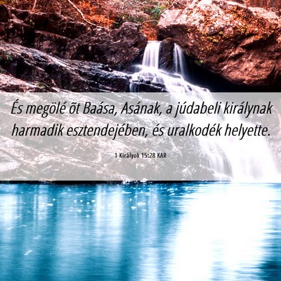 Picture 06 - 1 Királyok 15:28 KAR - És megölé õt Baása, Asának, a júdabeli - Bible Verse Picture