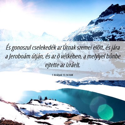 Picture 06 - 1 Királyok 15:34 KAR - És gonoszul cselekedék az Úrnak szemei elõtt, - Bible Verse Picture