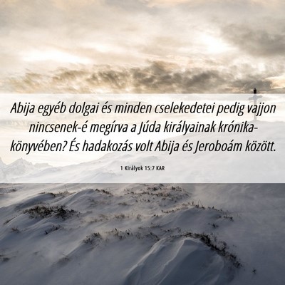 Picture 06 - 1 Királyok 15:7 KAR - Abija egyéb dolgai és minden cselekedetei pedig - Bible Verse Picture