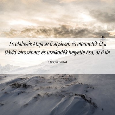 Picture 06 - 1 Királyok 15:8 KAR - És elaluvék Abija az õ atyáival, és - Bible Verse Picture